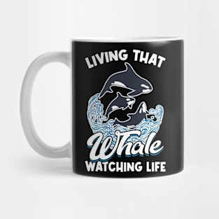 Living That Whale Watching Life Mug